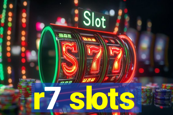 r7 slots