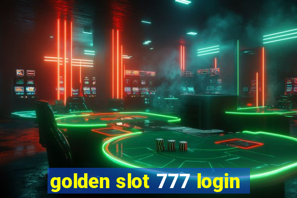 golden slot 777 login