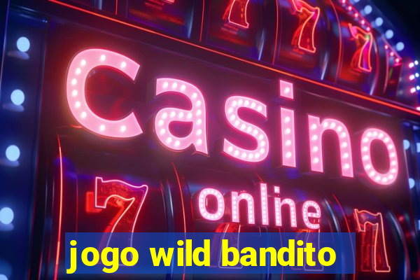 jogo wild bandito