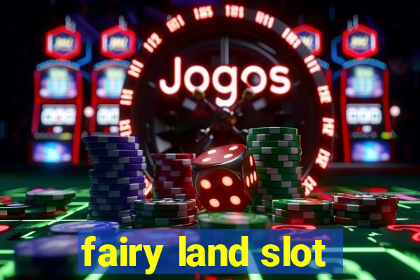 fairy land slot