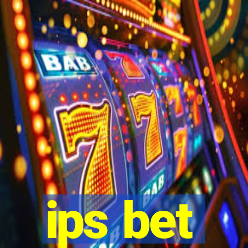 ips bet