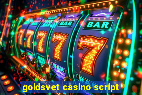 goldsvet casino script