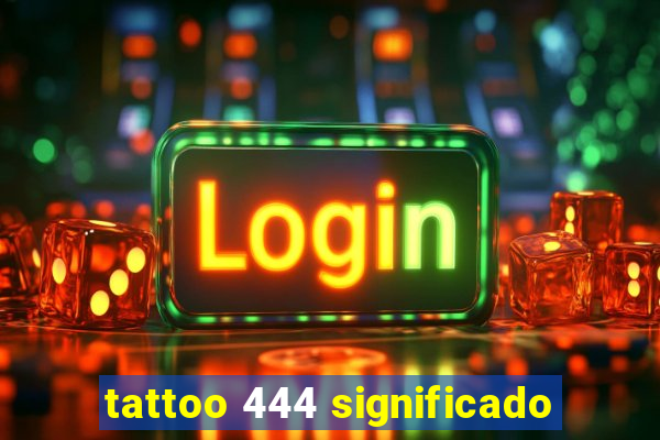 tattoo 444 significado