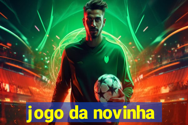 jogo da novinha