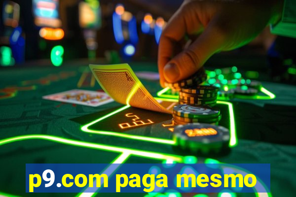 p9.com paga mesmo