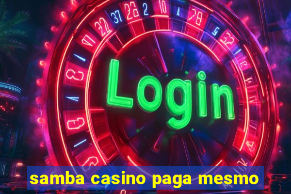 samba casino paga mesmo