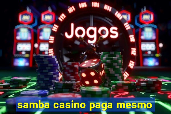 samba casino paga mesmo