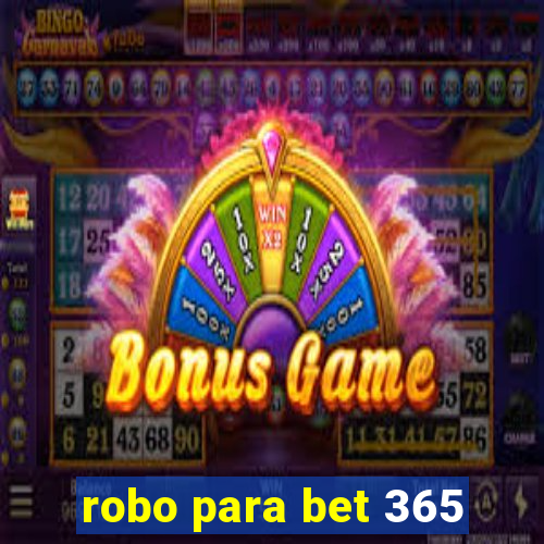 robo para bet 365