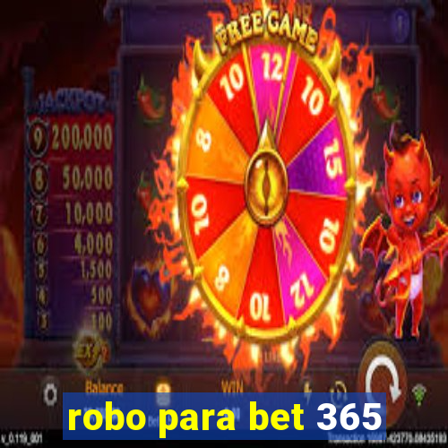 robo para bet 365