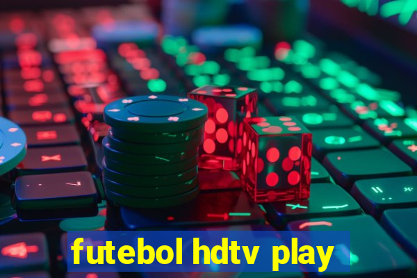 futebol hdtv play