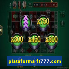 plataforma ft777.com