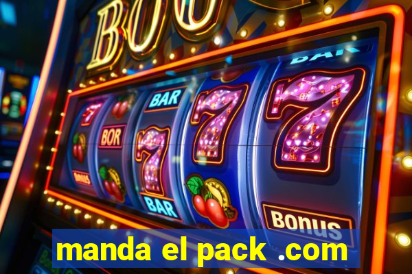 manda el pack .com