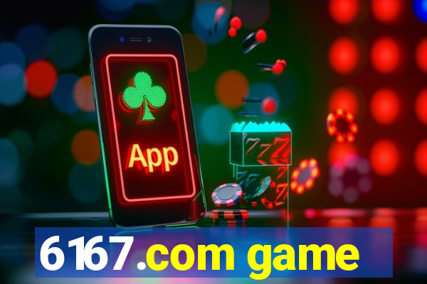 6167.com game