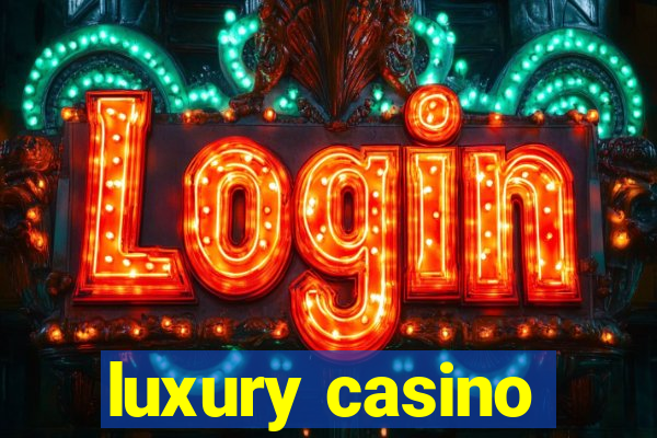 luxury casino