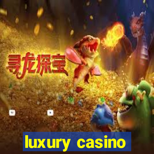 luxury casino