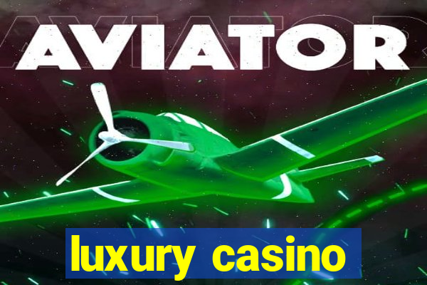 luxury casino