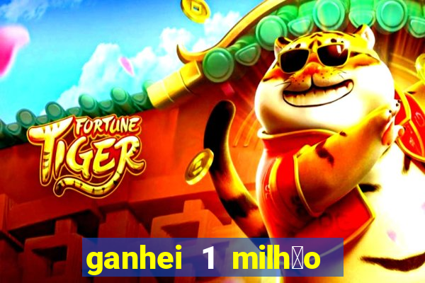 ganhei 1 milh茫o na bet365