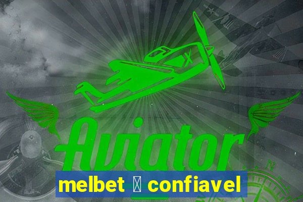 melbet 茅 confiavel