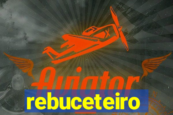 rebuceteiro