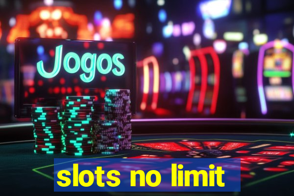 slots no limit