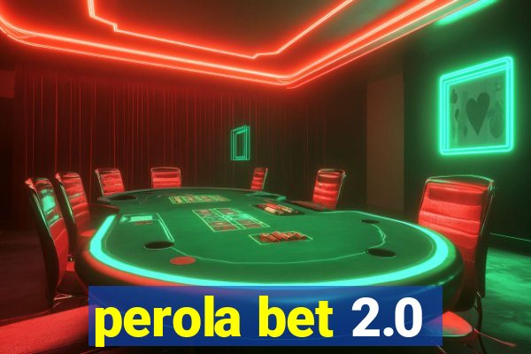 perola bet 2.0