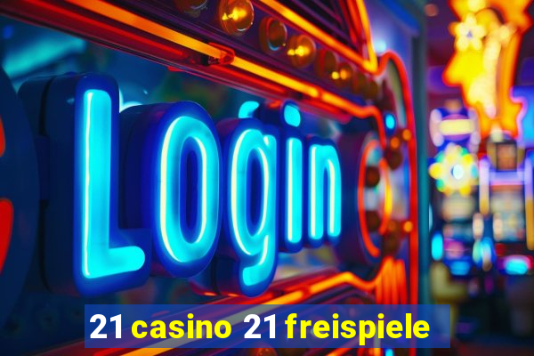 21 casino 21 freispiele