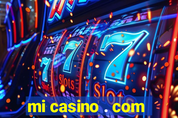 mi casino . com