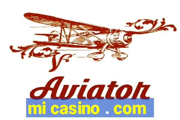 mi casino . com