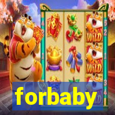 forbaby