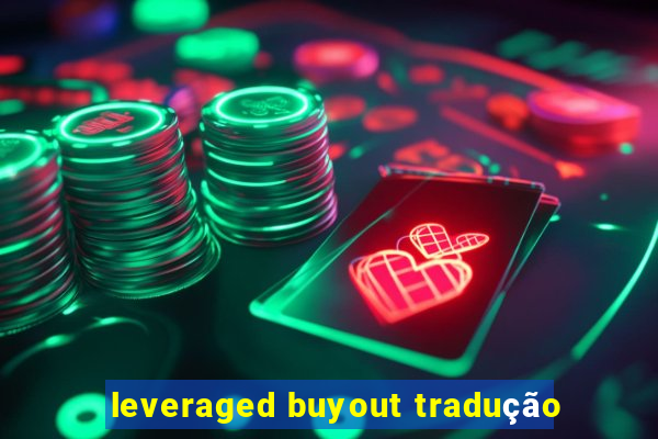 leveraged buyout tradução