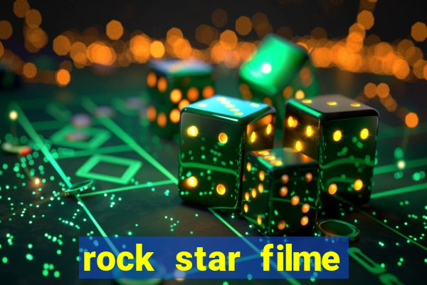 rock star filme completo dublado