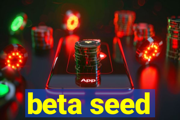 beta seed