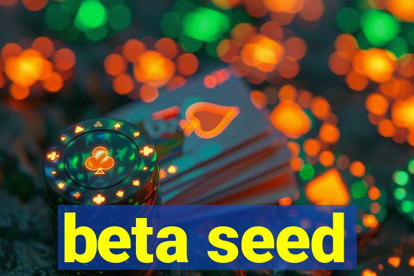 beta seed