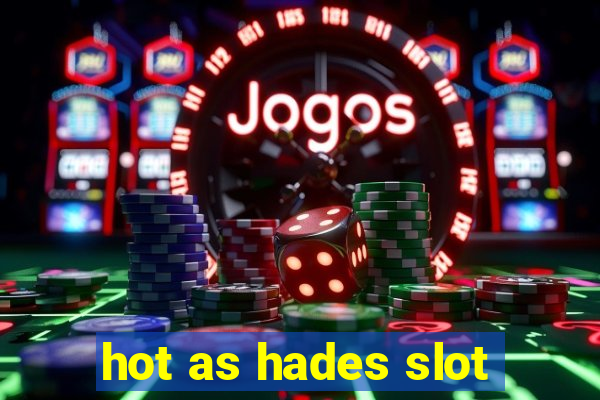 hot as hades slot