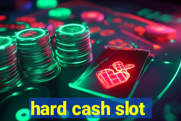 hard cash slot