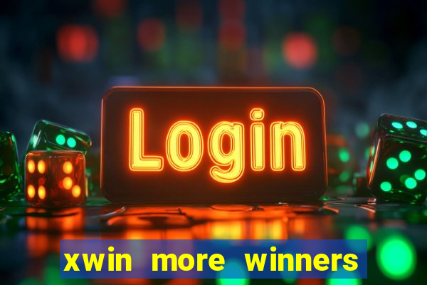 xwin more winners more fun