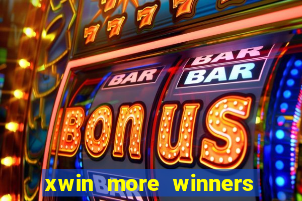 xwin more winners more fun