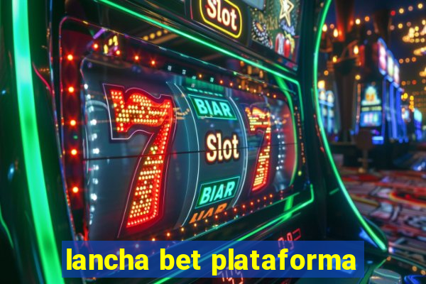 lancha bet plataforma