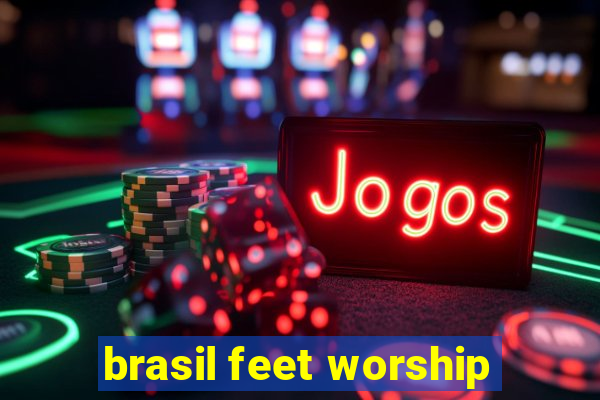 brasil feet worship