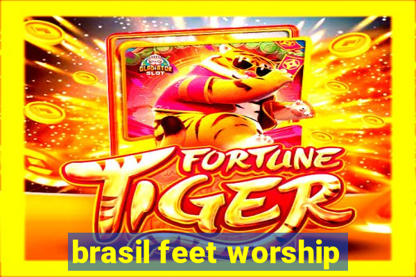 brasil feet worship