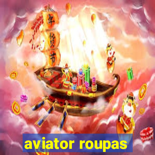 aviator roupas