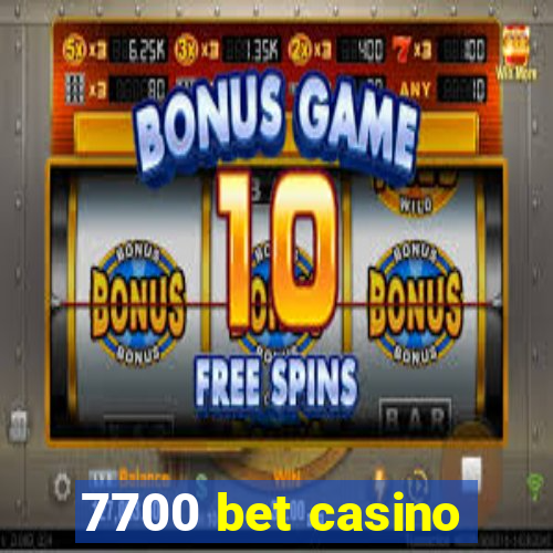 7700 bet casino