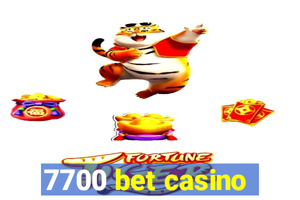 7700 bet casino