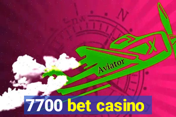 7700 bet casino