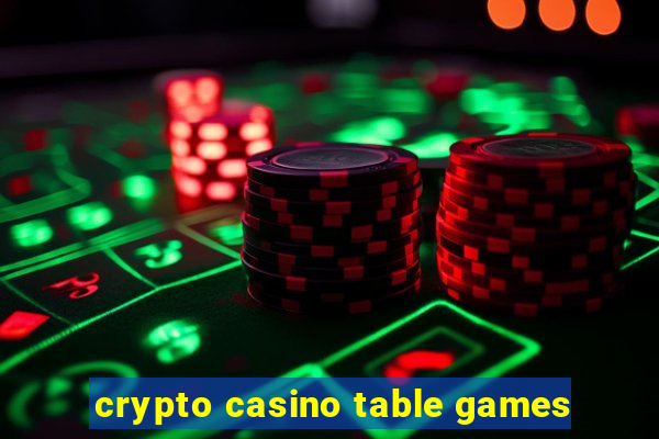 crypto casino table games