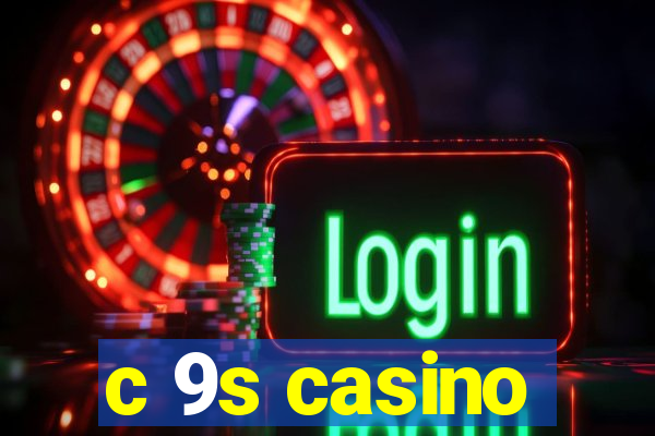 c 9s casino