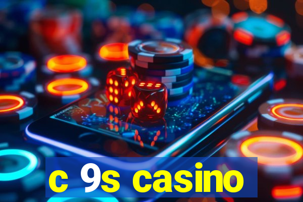 c 9s casino