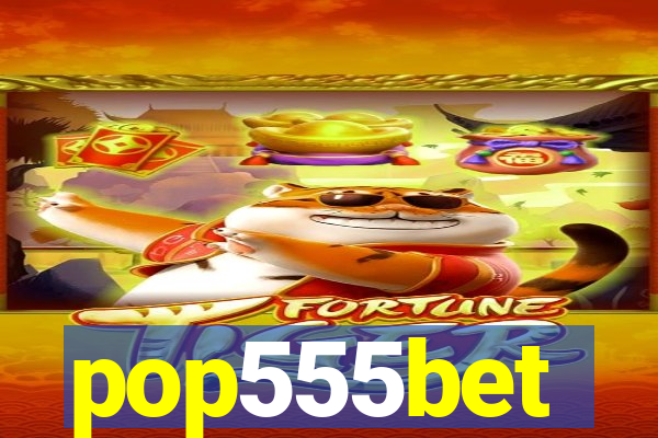 pop555bet