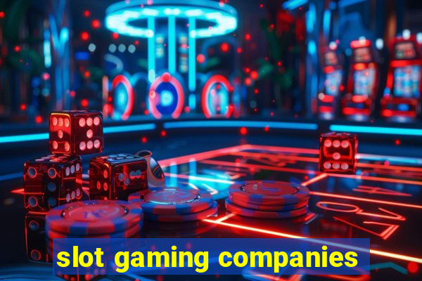 slot gaming companies