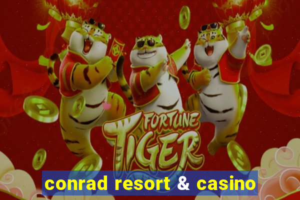 conrad resort & casino